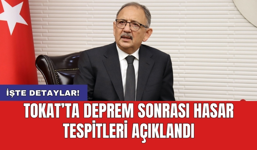 Tokat’ta deprem sonrası hasar tespitleri açıklandı