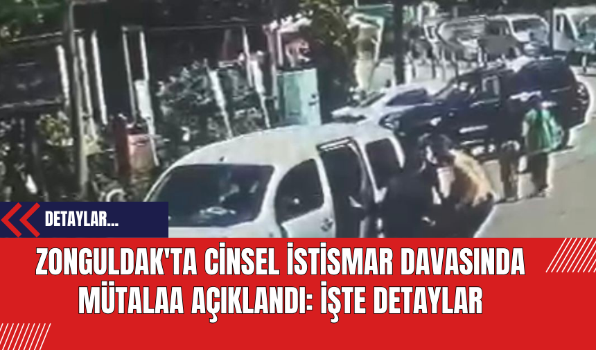 Zonguldak'ta C*nsel İst*smar Davasında Mütalaa Açıklandı: İşte Detaylar