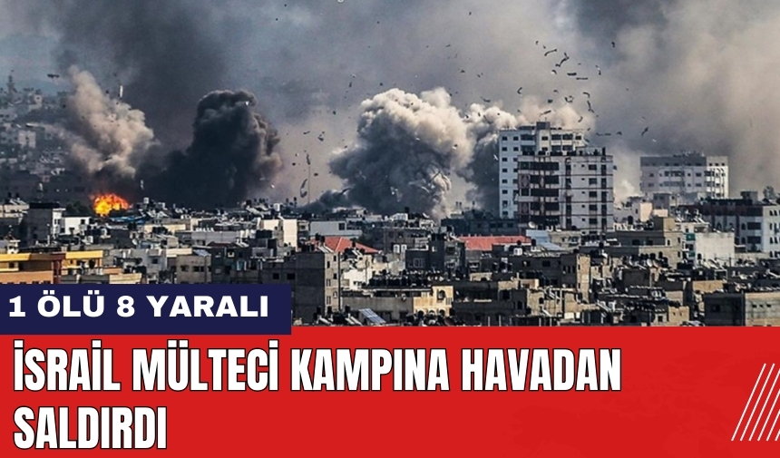 İsrail Mülteci Kampına Havadan Saldırdı