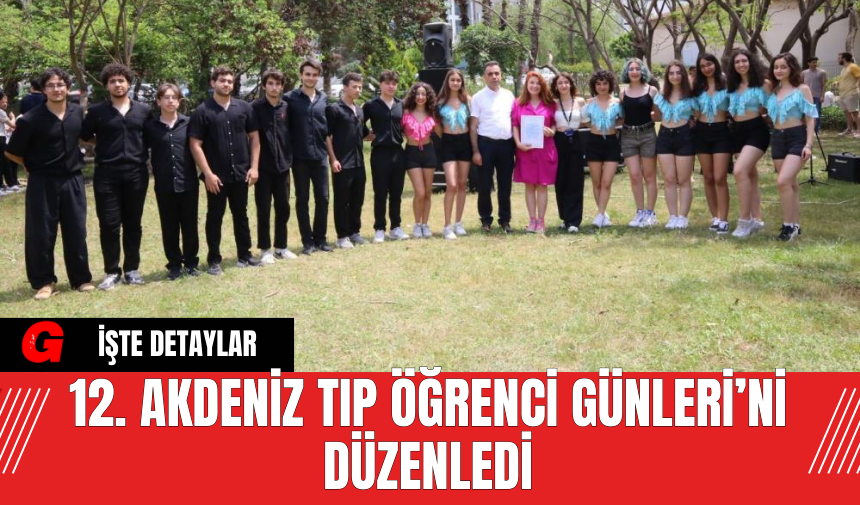 12. Akdeniz Tıp Öğrenci Günleri’ni Düzenledi