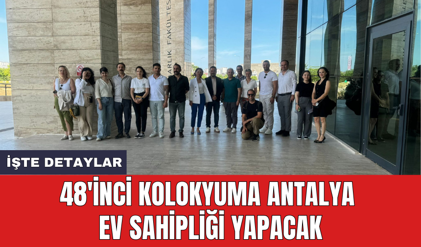 48'inci kolokyuma Antalya ev sahipliği yapacak