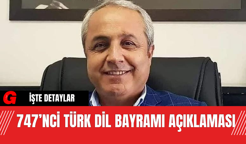 747’nci Türk Dil Bayramı Açıklaması