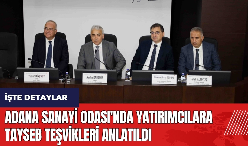 Adana Sanayi Odası'nda yatırımcılara TAYSEB teşvikleri anlatıldı