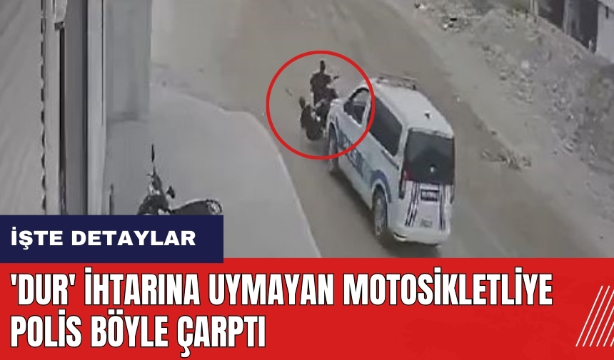 Adana'da polis 'Dur' ihtarına uymayan motosikletliye çarptı