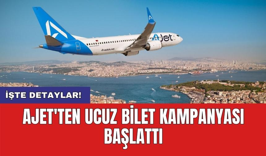 AJet'ten ucuz bilet kampanyası başlattı