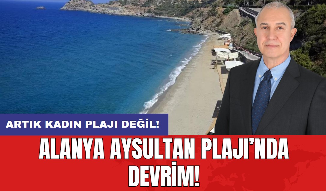 Alanya'dan plaj devrimi! Kadın plajı aile plajına döndü!