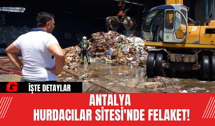 Antalya Hurdacılar Sitesi'nde Felaket!