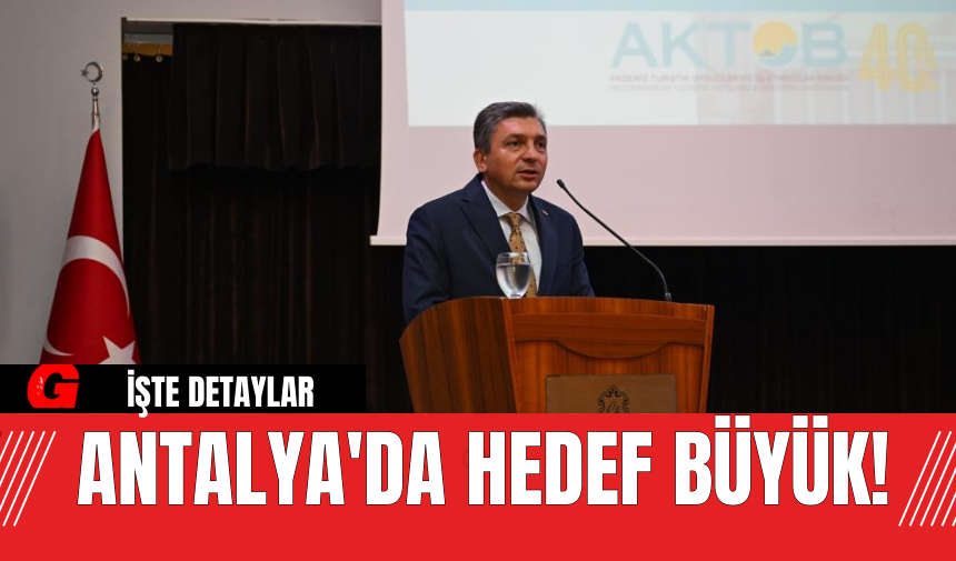 Antalya'da Hedef Büyük!