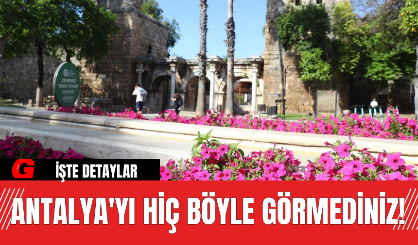 Antalya'yı Hiç Böyle Görmediniz!