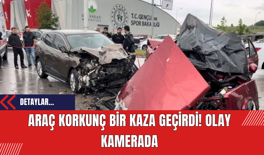 Araç Korkunç Bir Kaza Geçirdi! Olay Kamerada