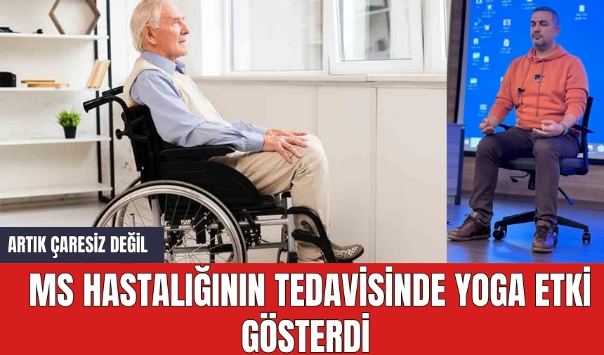 Artık çaresiz değil: MS hastalığının tedavisinde yoga etki gösterdi