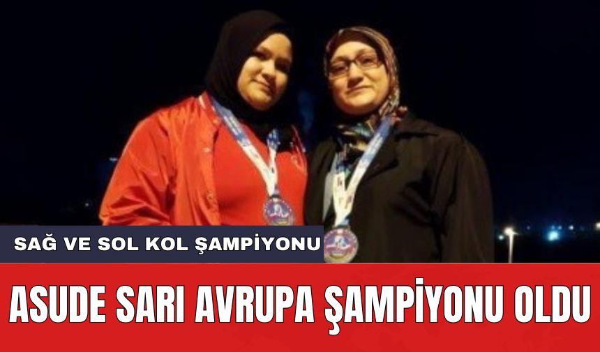 Asude Sarı Avrupa Şampiyonu oldu