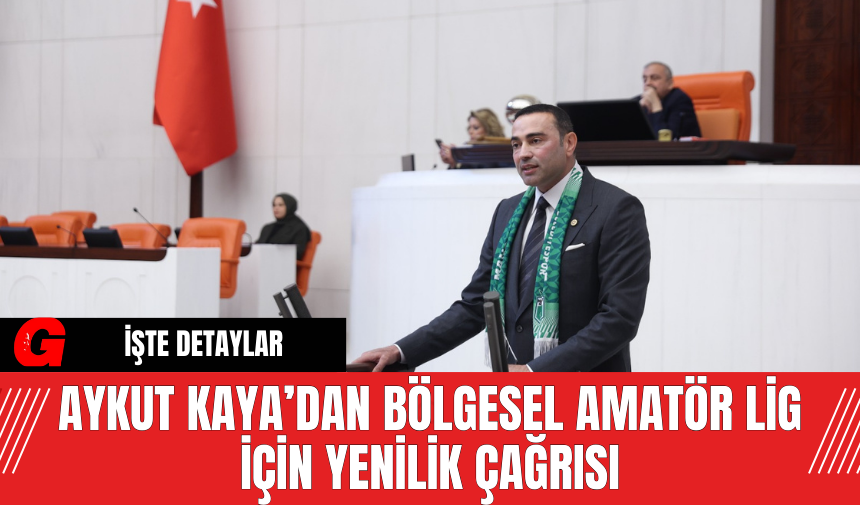 Aykut Kaya’dan Bölgesel Amatör Lig İçin Yenilik Çağrısı