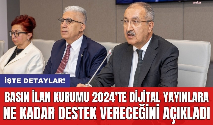 Basın İlan Kurumu 2024'te dijital yayınlara ne kadar destek vereceğini açıkladı