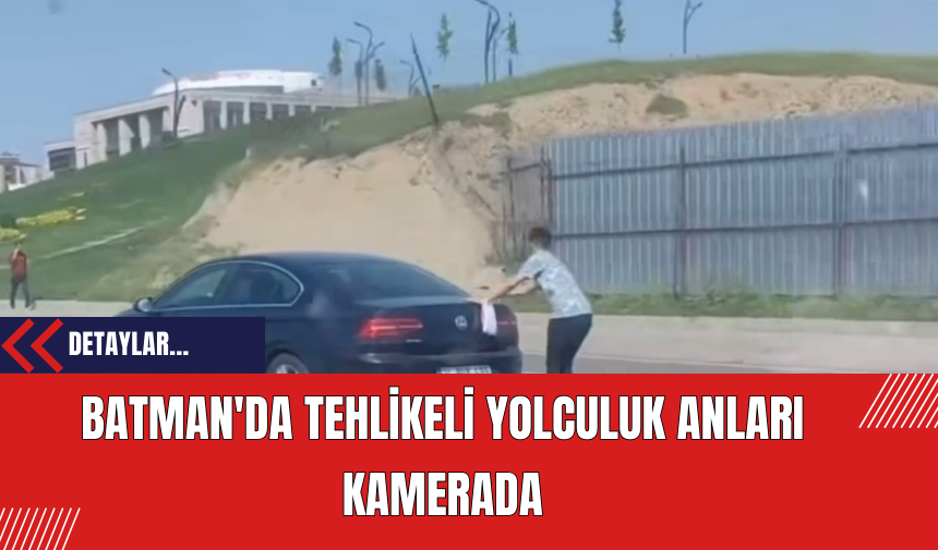 Batman'da Tehlikeli Yolculuk Anları Kamerada