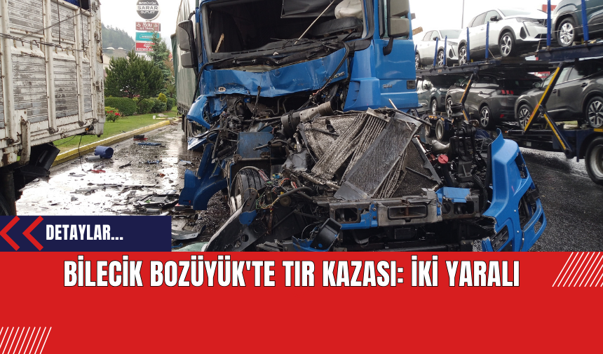 Bilecik Bozüyük'te Tır Kazası: İki Yaralı