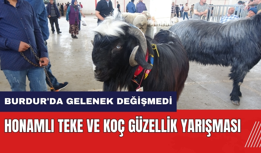 Burdur'da gelenek değişmedi! İşte Honamlı Teke ve Koç Güzellik Yarışması