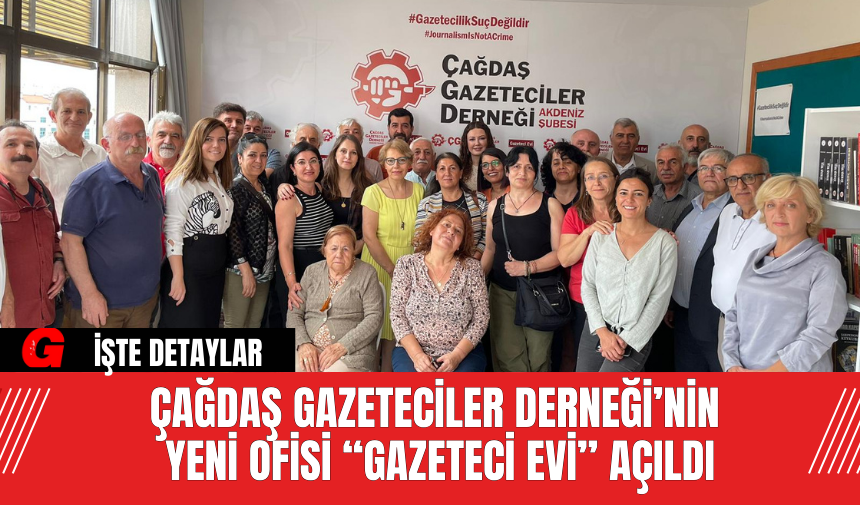 Çağdaş Gazeteciler Derneği’nin  Yeni Ofisi “Gazeteci Evi” Açıldı