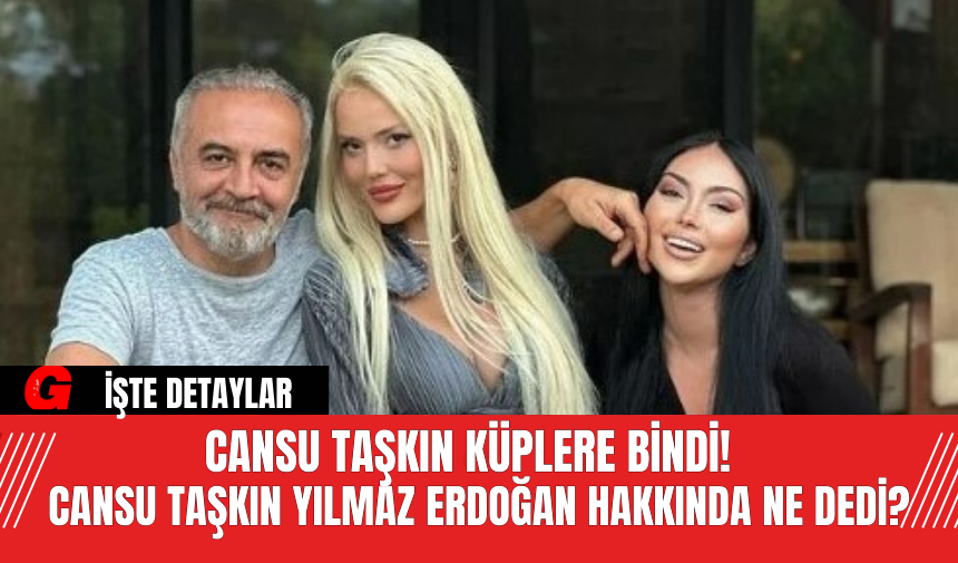 Cansu Taşkın Küplere Bindi! Cansu Taşkın Yılmaz Erdoğan Hakkında Ne Dedi?