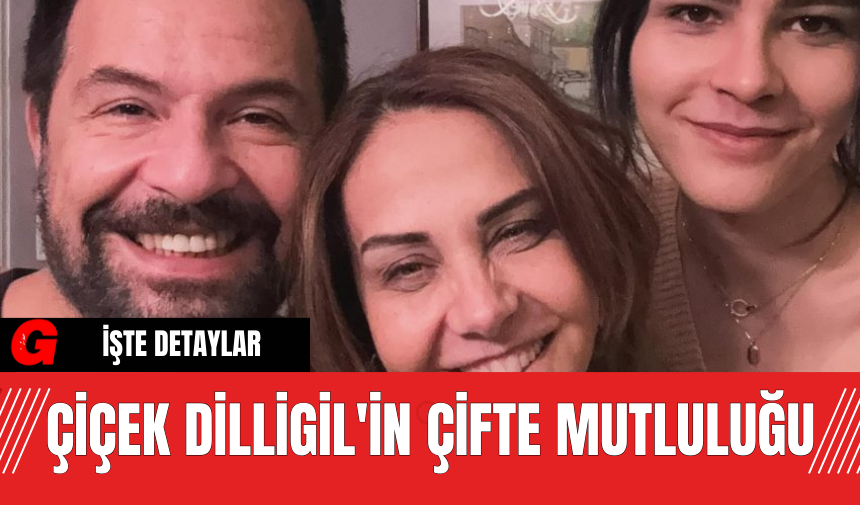 Çiçek Dilligil'in Çifte Mutluluğu