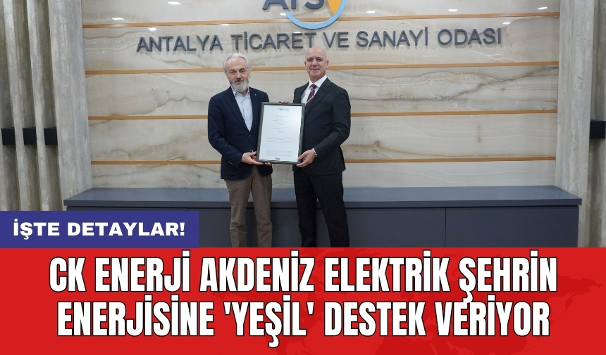 CK Enerji Akdeniz Elektrik şehrin enerjisine 'yeşil' destek veriyor