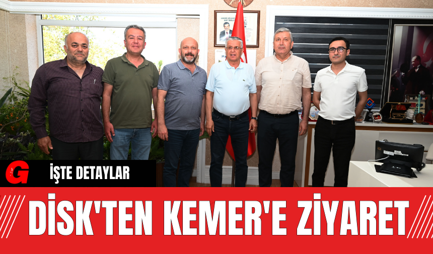 DİSK'ten Kemer'e Ziyaret