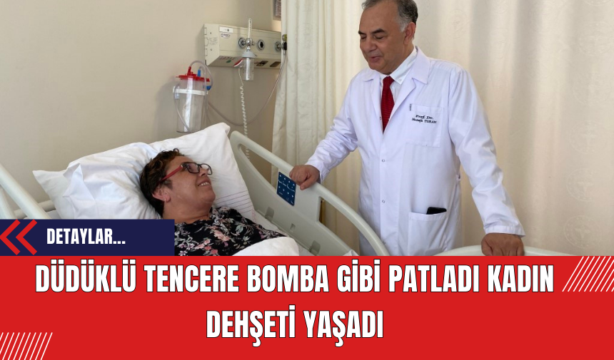 Düdüklü Tencere Bomba Gibi Patladı Kadın Dehşeti Yaşadı