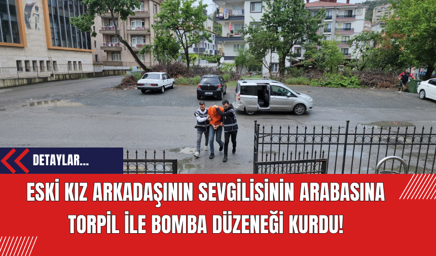 Eski Kız Arkadaşının Sevgilisinin Arabasına Torpil ile Bomba Düzeneği Kurdu!