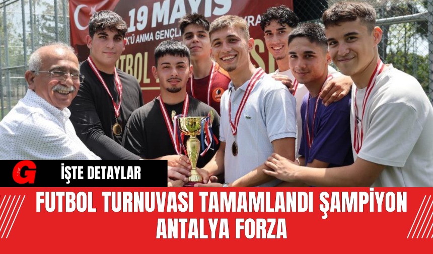 Futbol Turnuvası Tamamlandı Şampiyon Antalya Forza