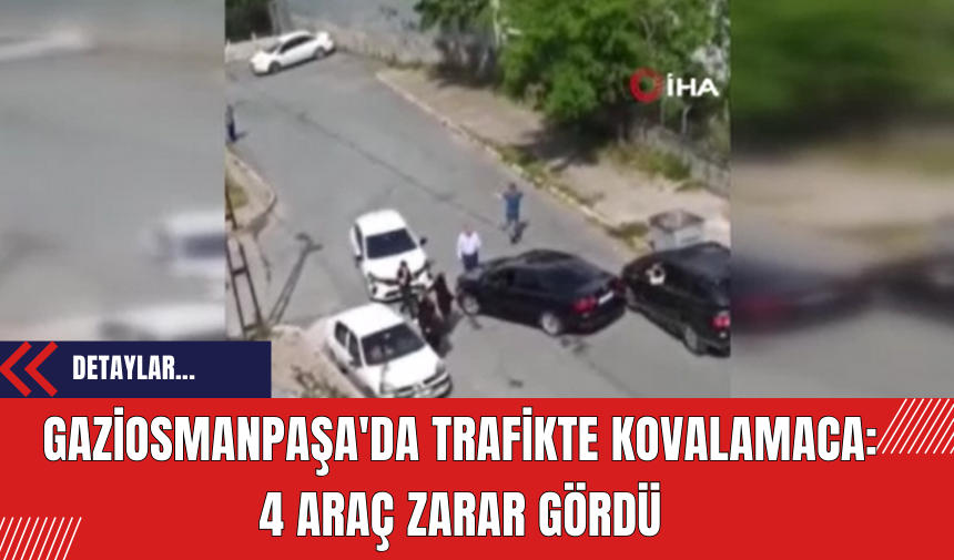 Gaziosmanpaşa'da Trafikte Kovalamaca: 4 Araç Zarar Gördü