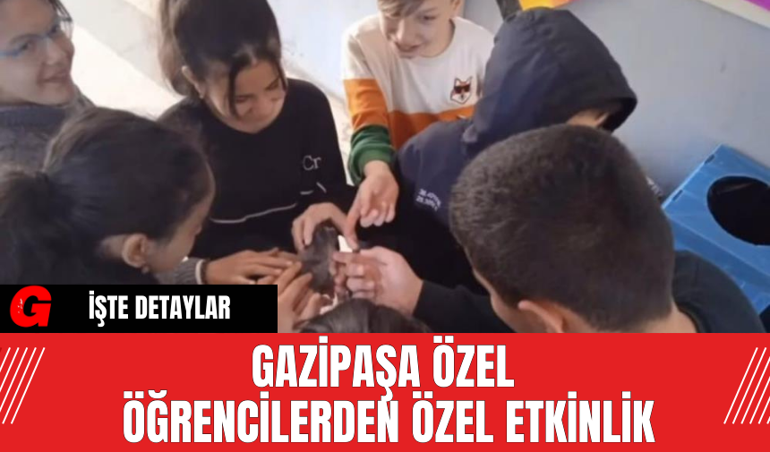 Gazipaşa Özel Öğrencilerden Özel Etkinlik