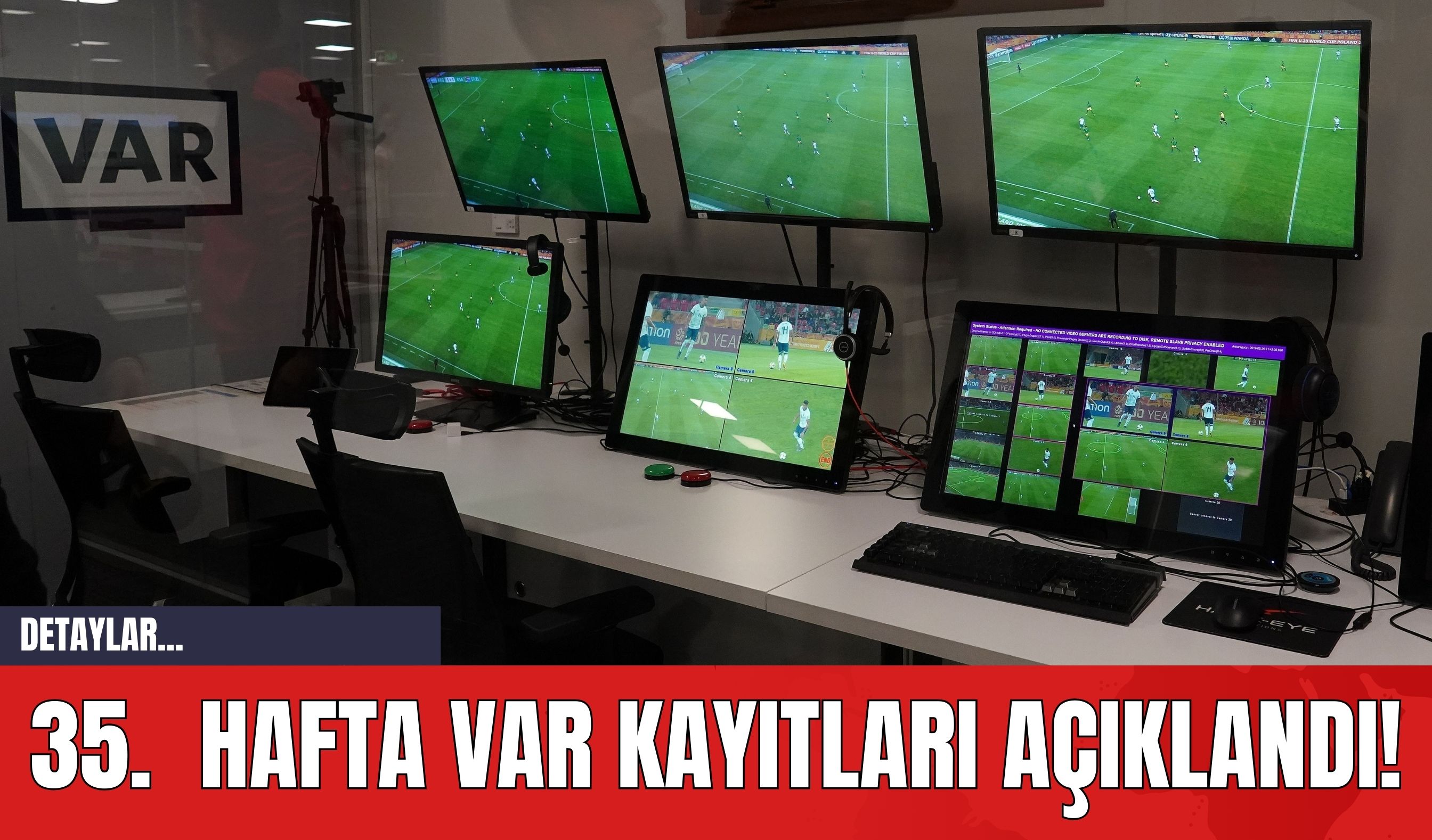 35.  Hafta VAR Kayıtları Açıklandı!