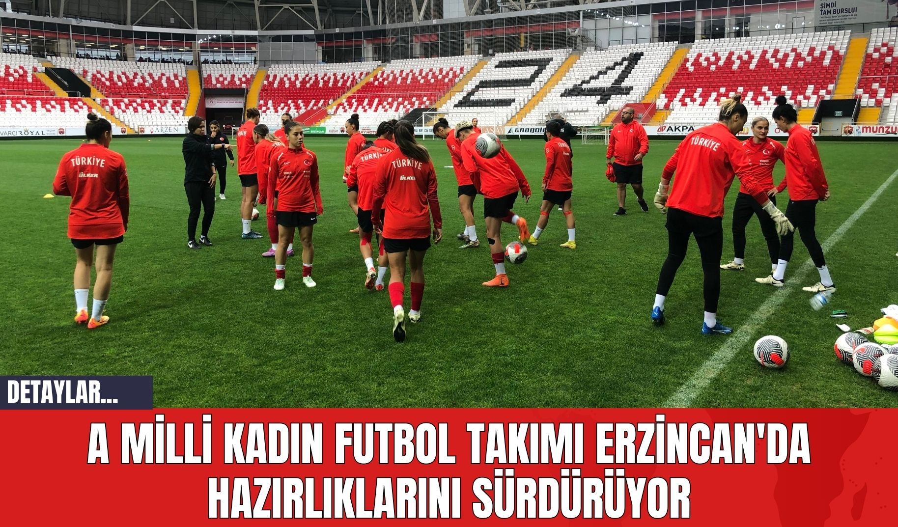 A Milli Kadın Futbol Takımı Erzincan'da Hazırlıklarını Sürdürüyor