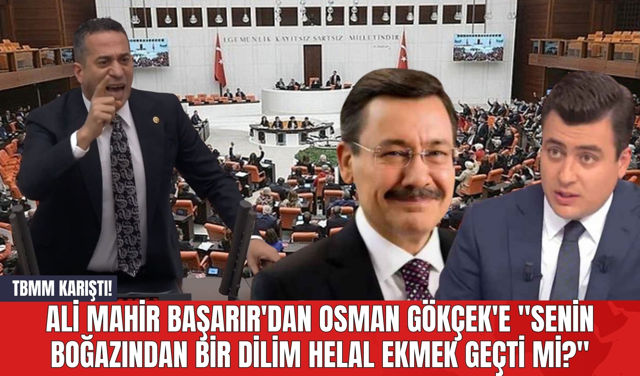 TBMM Karıştı! Ali Mahir Başarır'dan Osman Gökçek'e "Senin boğazından bir dilim helal ekmek geçti mi?"