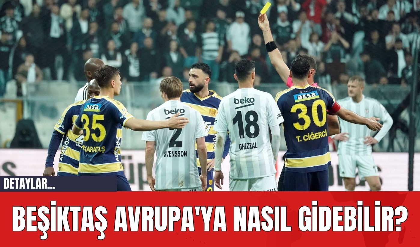 Beşiktaş Avrupa'ya Nasıl Gidebilir?