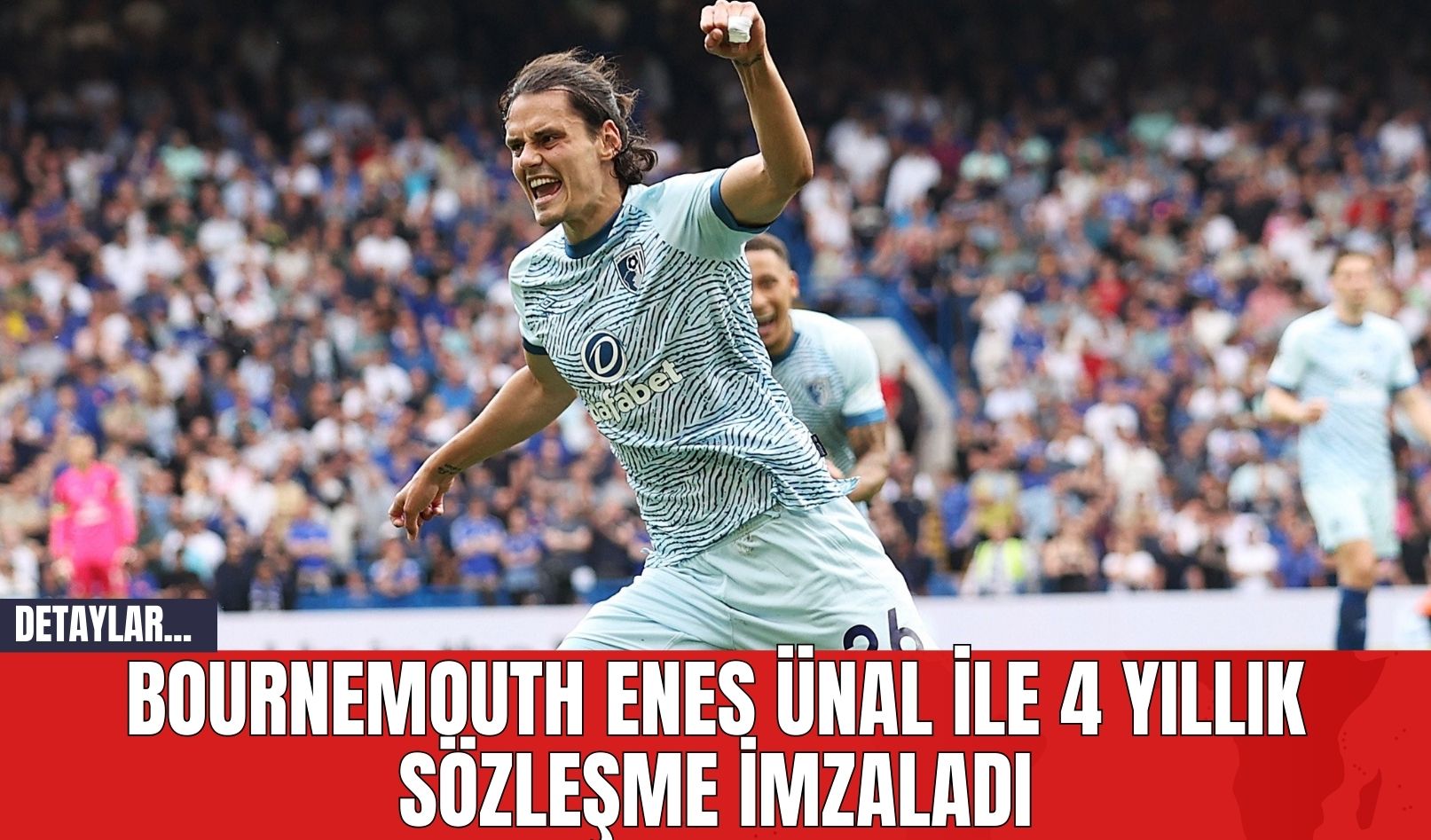 Bournemouth Enes Ünal ile 4 Yıllık Sözleşme İmzaladı