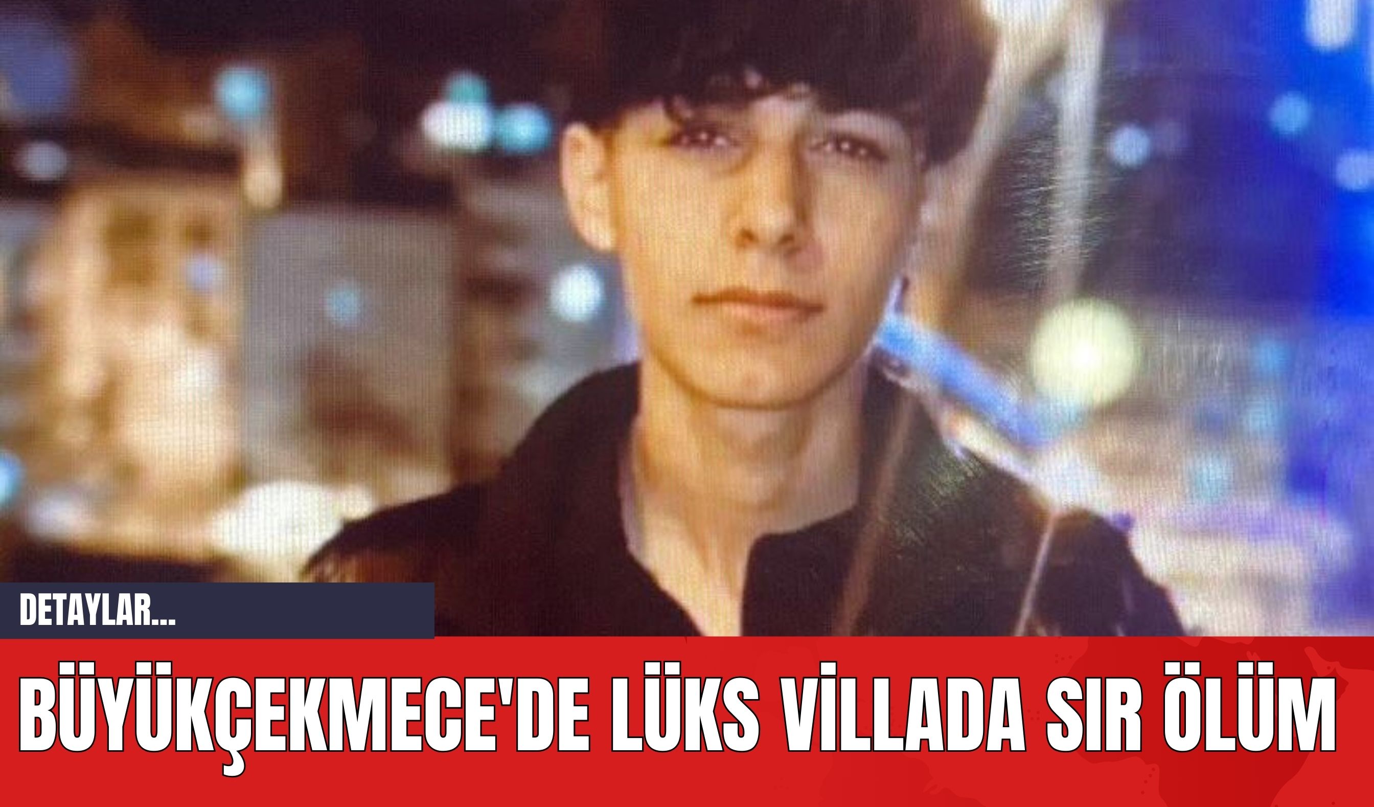 Büyükçekmece'de Lüks Villada Sır Ölüm