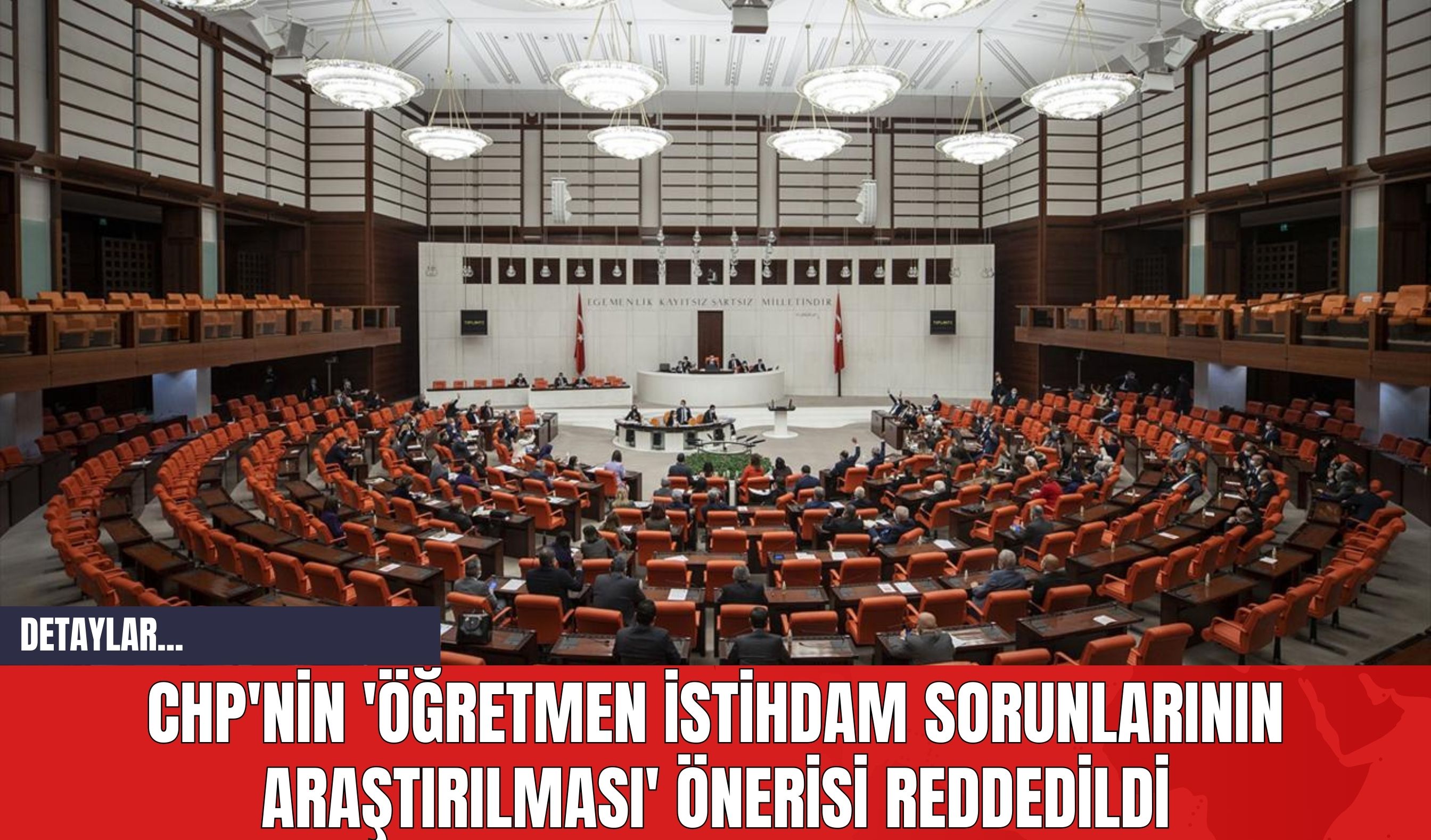 CHP'nin 'Öğretmen İstihdam Sorunlarının Araştırılması' Önerisi Reddedildi