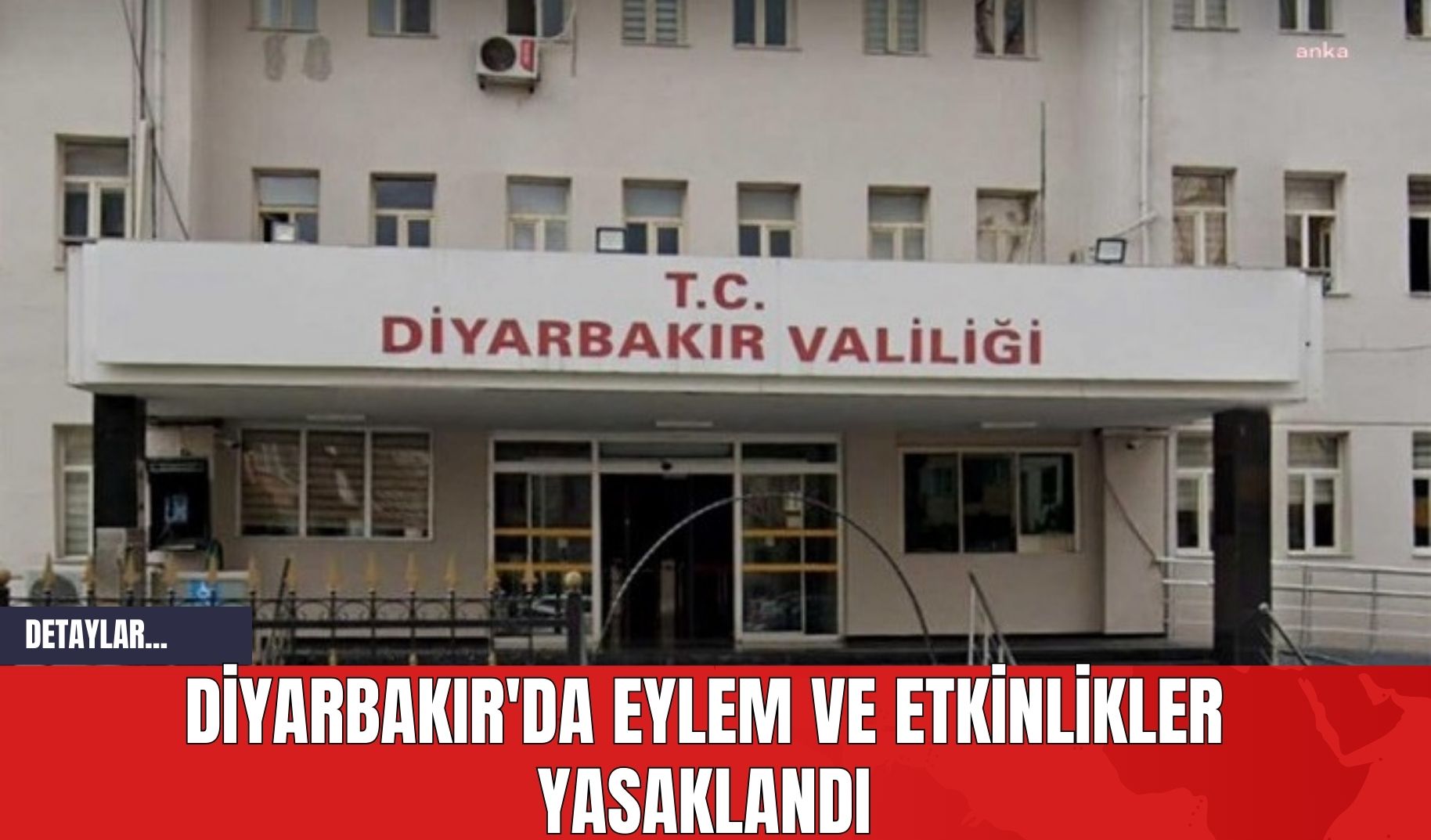 Diyarbakır'da Eylem ve Etkinlikler Yasaklandı