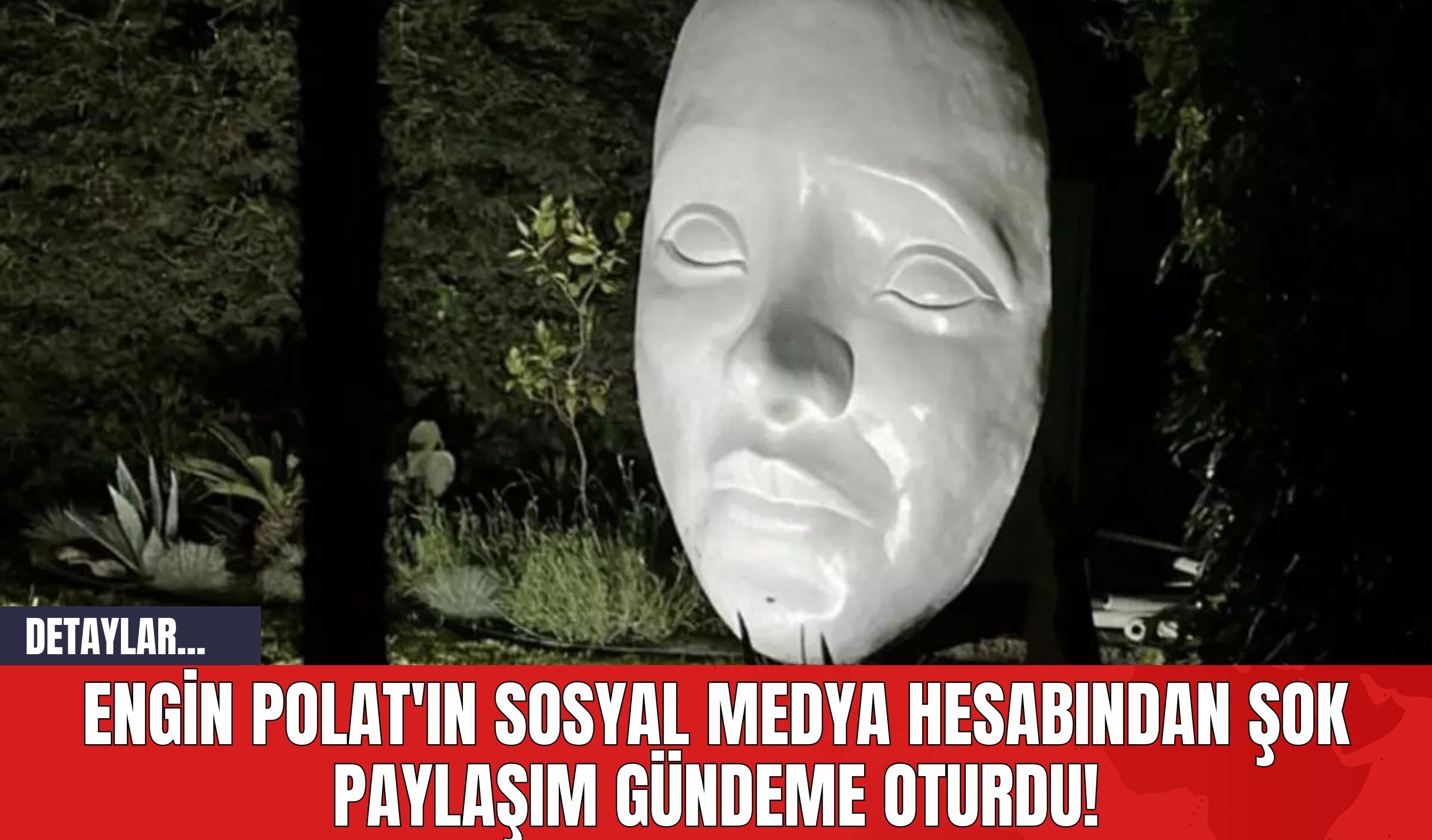 Engin Polat'ın Sosyal Medya Hesabından Şok Paylaşım! Gündeme Oturdu!