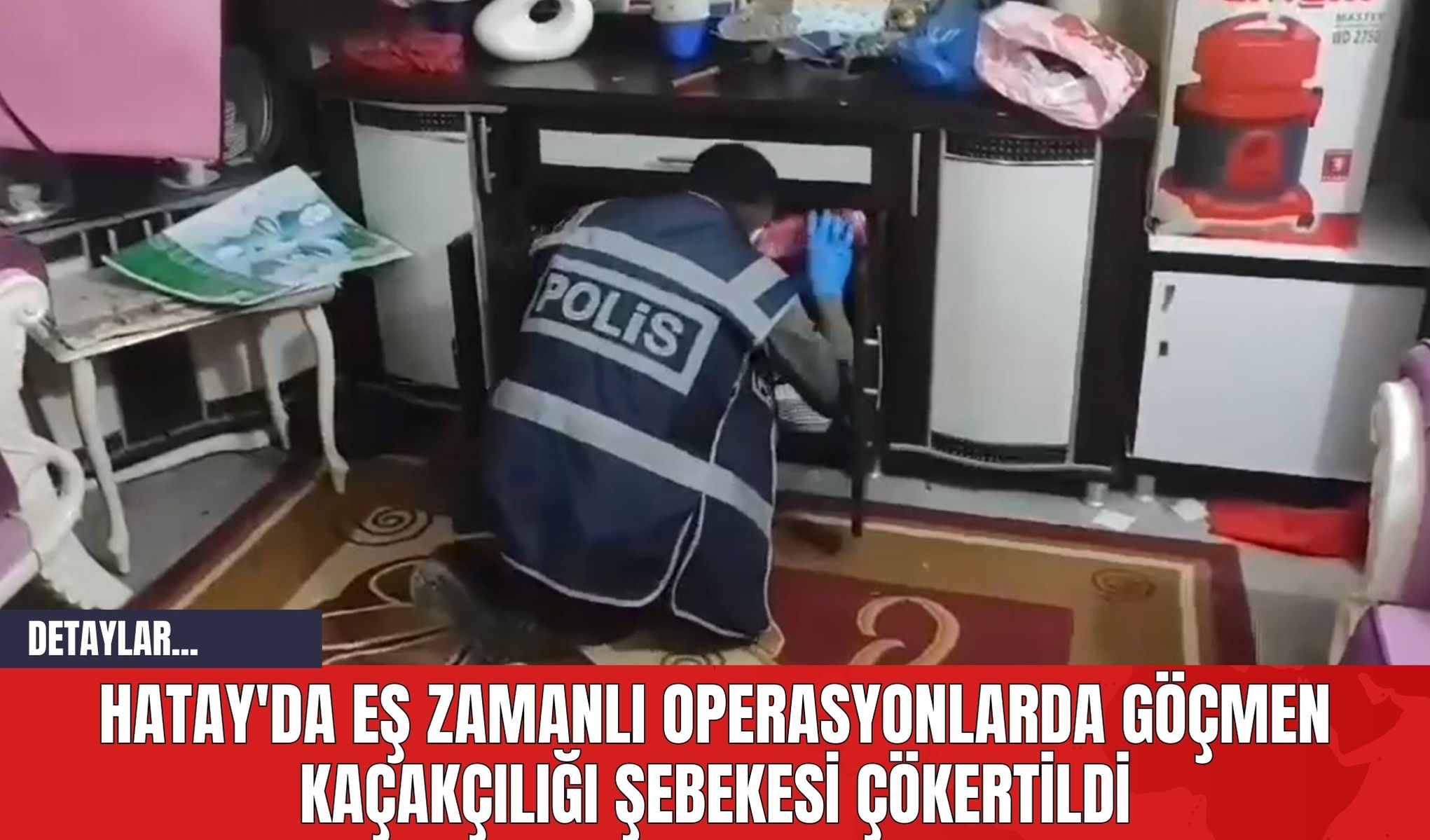 Hatay'da Eş Zamanlı Operasyonlarda Göçmen Kaçakçılığı Şebekesi Çökertildi