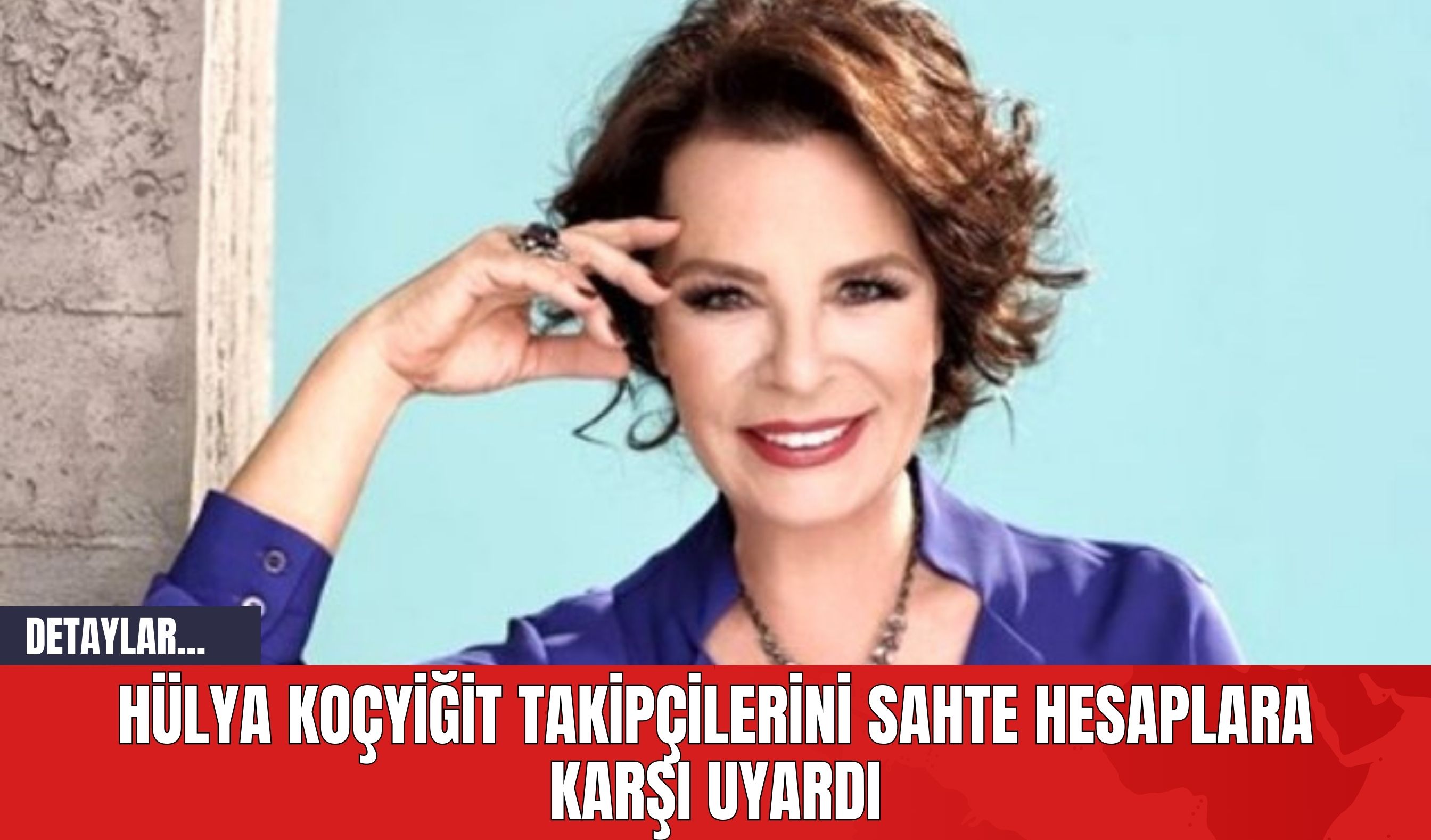 Hülya Koçyiğit Takipçilerini Sahte Hesaplara Karşı Uyardı