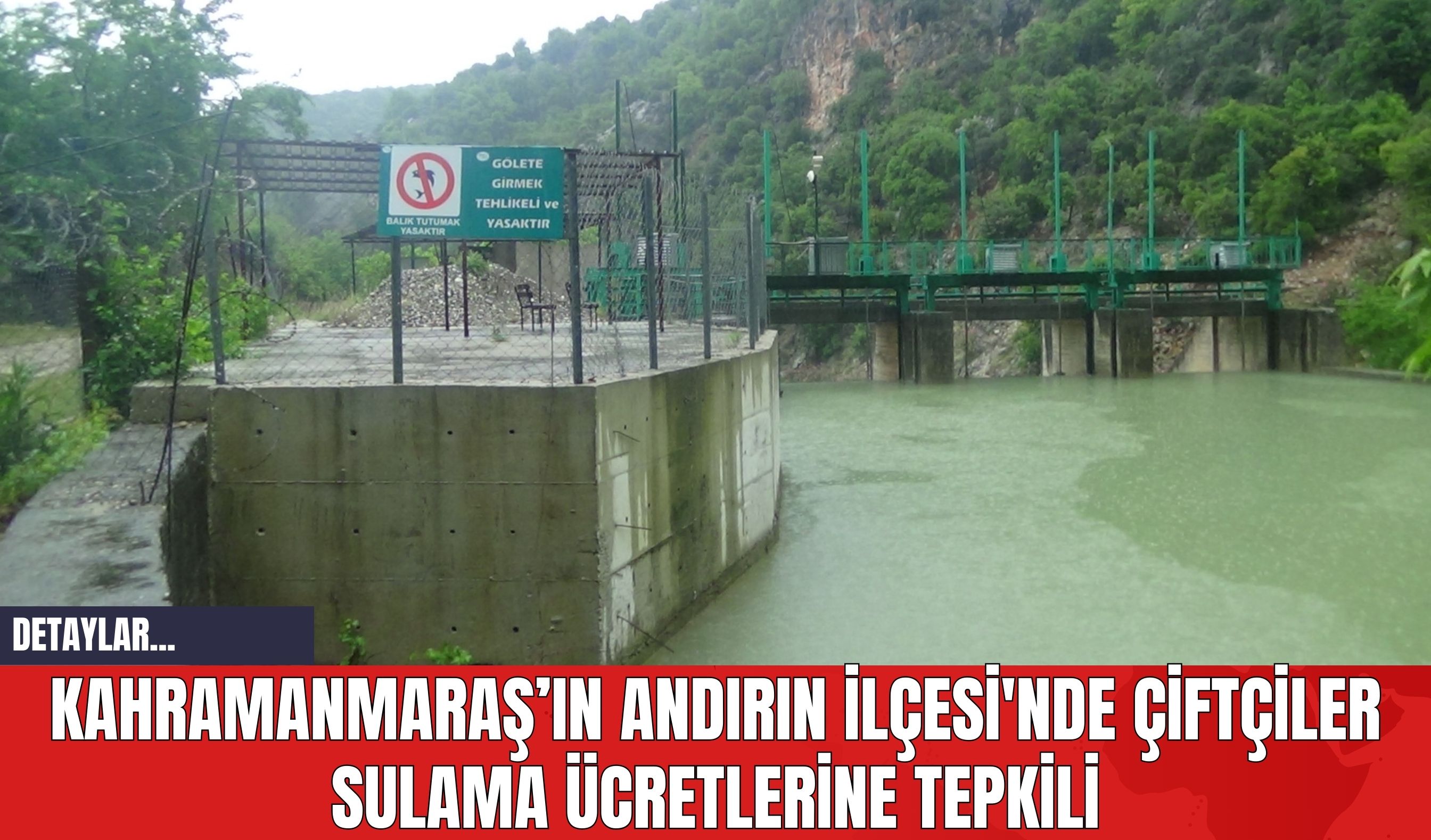 Kahramanmaraş’ın Andırın İlçesi'nde Çiftçiler Sulama Ücretlerine Tepkili