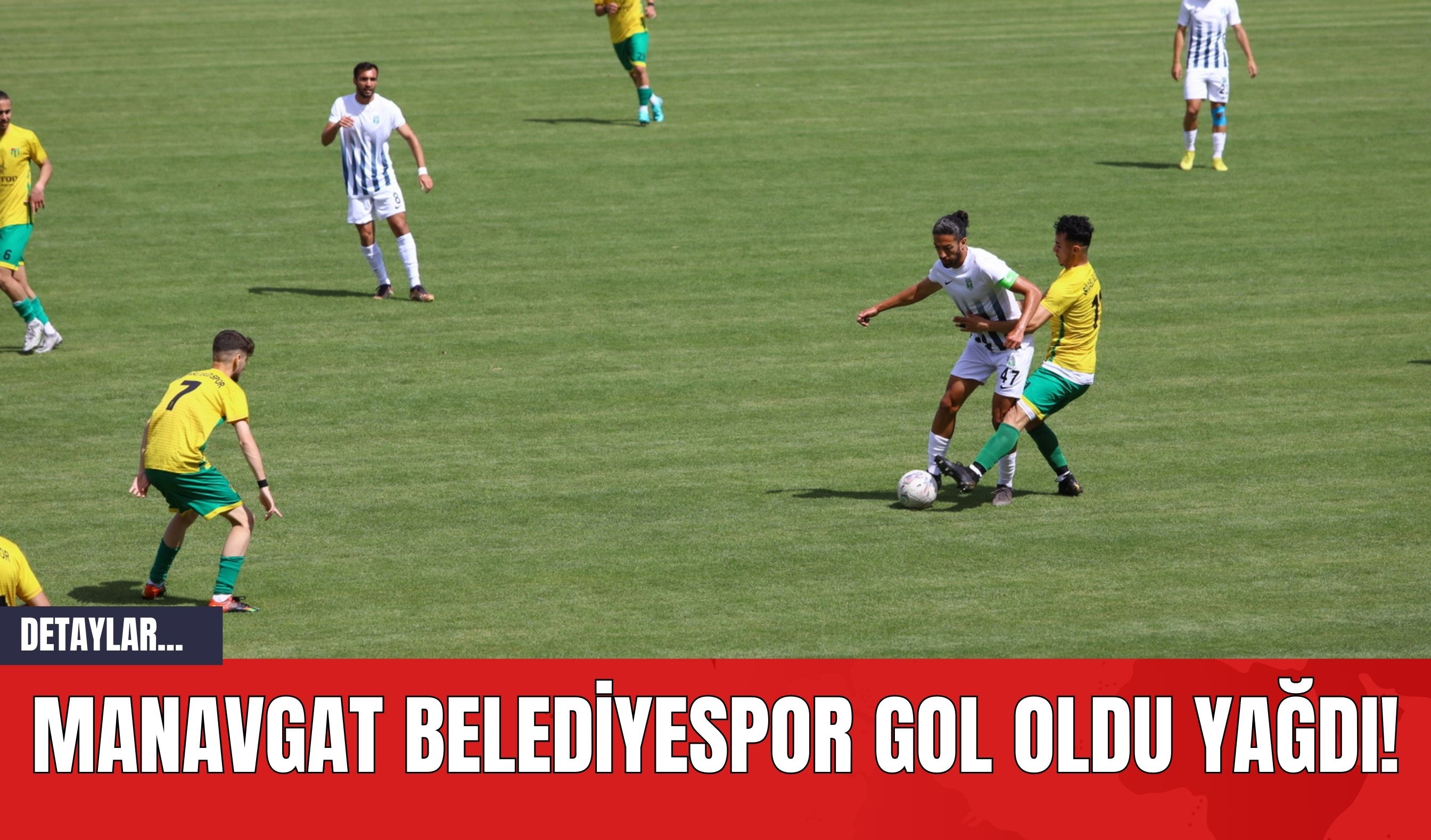 Manavgat Belediyespor Gol Oldu Yağdı!