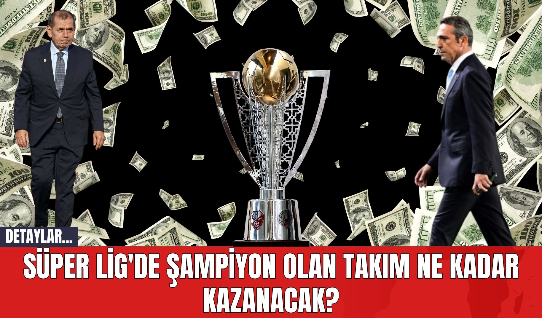 Süper Lig'de Şampiyon Olan Takım Ne Kadar Kazanacak?