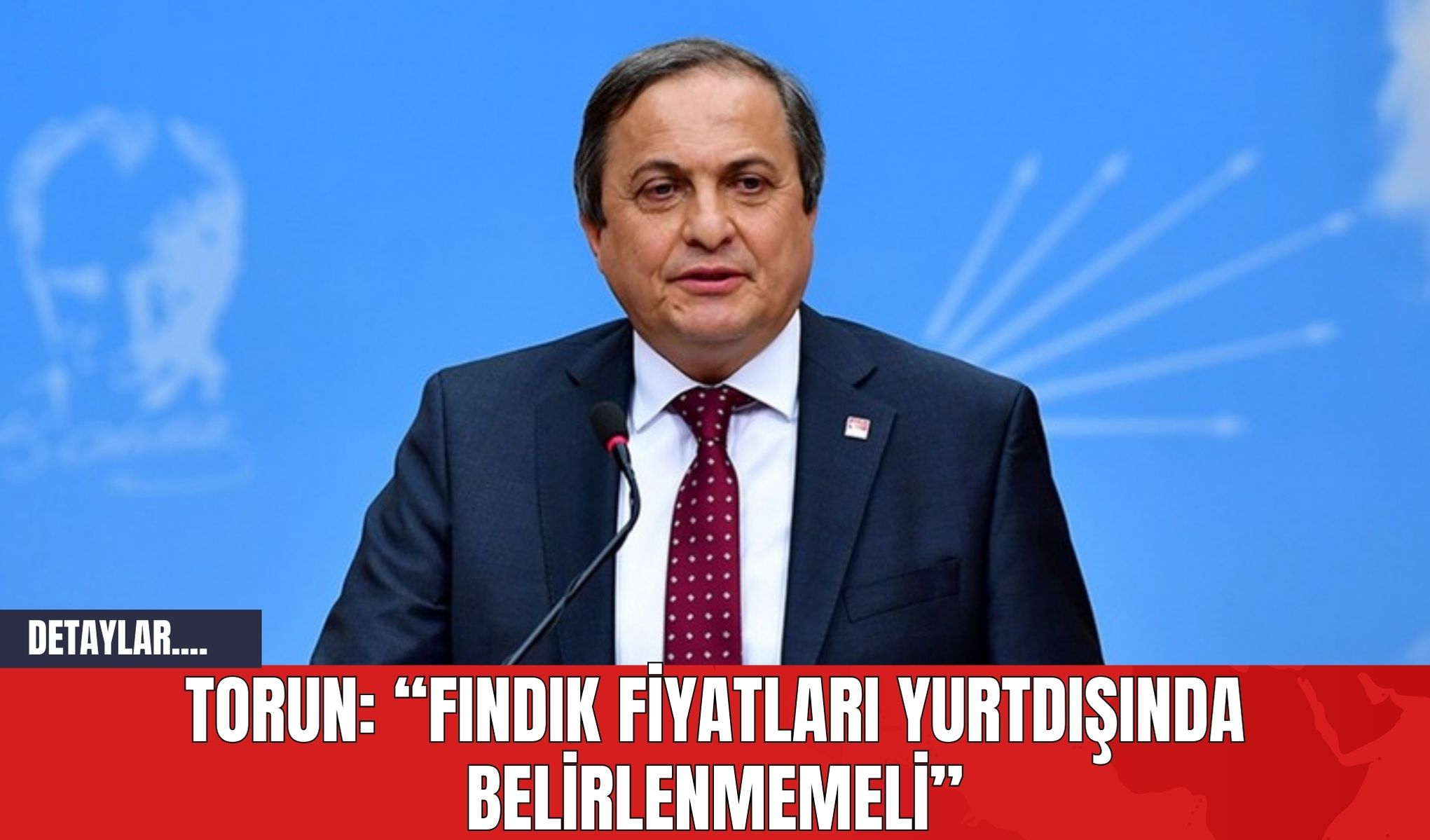 Torun: “Fındık Fiyatları Yurtdışında Belirlenmemeli”