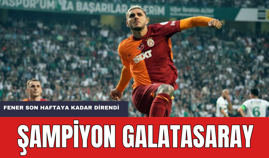 SÜPER LİG ŞAMPİYONU GALATASARAY