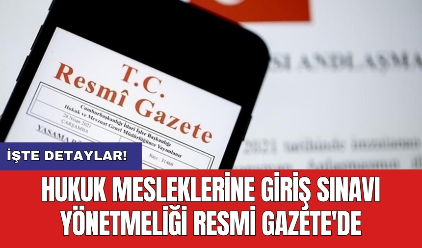 Hukuk Mesleklerine Giriş Sınavı Yönetmeliği Resmi Gazete'de