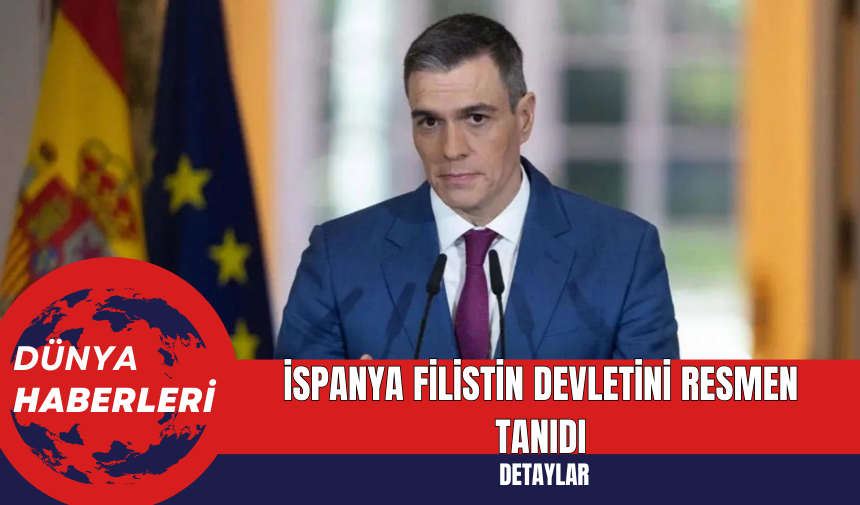 İspanya Filistin Devletini Resmen Tanıdı