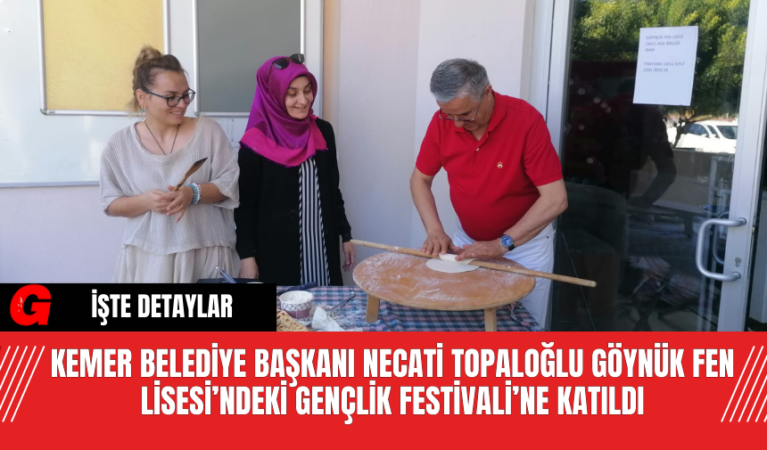 Kemer Belediye Başkanı Necati Topaloğlu Göynük Fen Lisesi’ndeki Gençlik Festivali’ne Katıldı